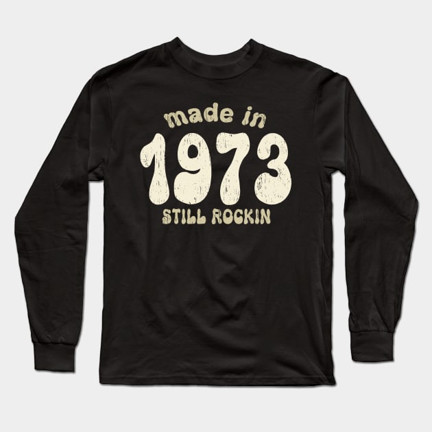 Made in 1973 still rocking vintage numbers Long Sleeve T-Shirt by SpaceWiz95